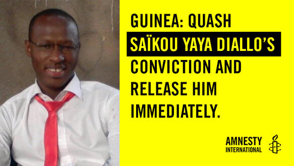 In der linken Bildhälfte das Foto von Saïkou Yaya Diallo, auf der rechten Seite steht auf gelbem Hintergrund geschrieben: "Guinea: Quash Saïkou Yaya Diallo's Conviction and release him immediately". In der unteren rechten Ecke befindet sich das Amnesty-Logo.